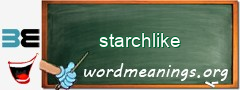 WordMeaning blackboard for starchlike